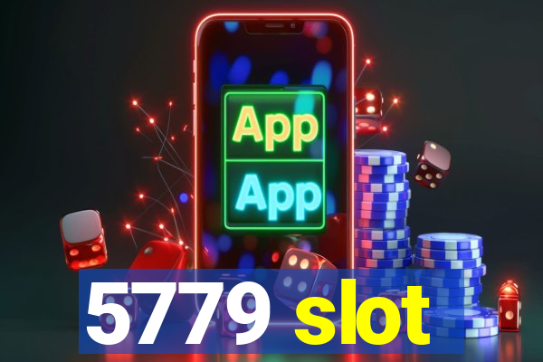 5779 slot